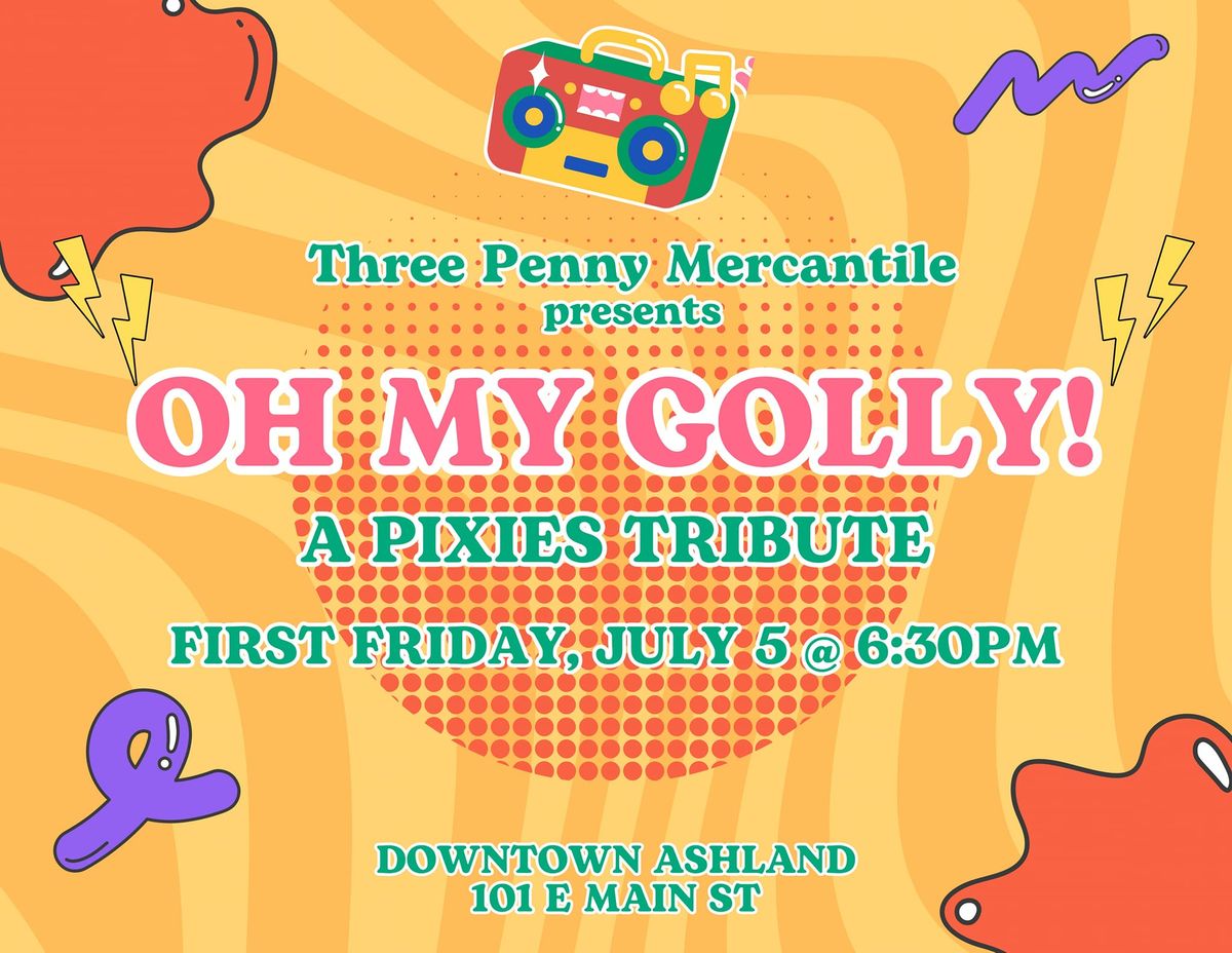 Oh My Golly! First Friday at Three Penny Mercantile