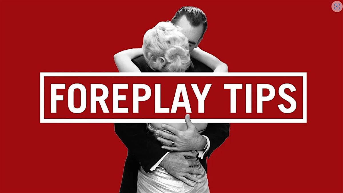 The Secret to Great Foreplay