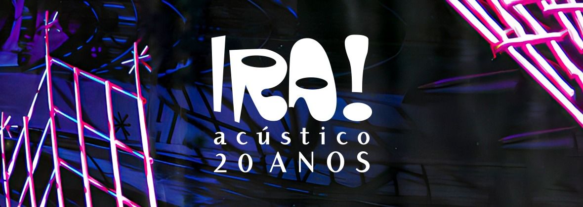 IRA! (Ac\u00fastico 20 Anos) - Vibra S\u00e3o Paulo\/SP