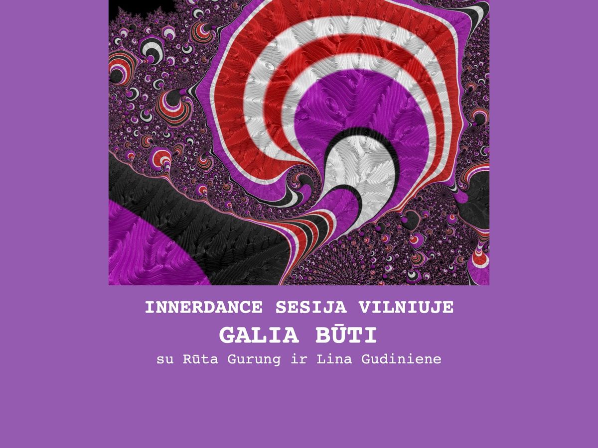 INNERDANCE VILNIUJE "GALIA B\u016aTI"