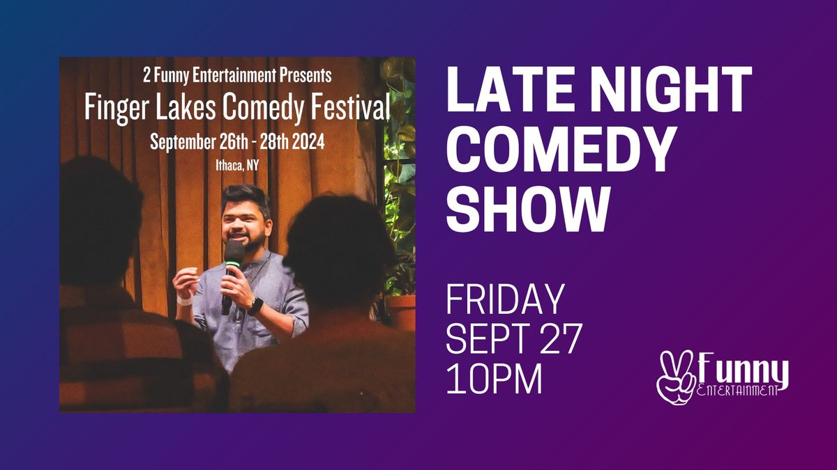 2024 Finger Lakes Comedy Festival: Late Night Comedy Show presented by 2 Funny Entertainment