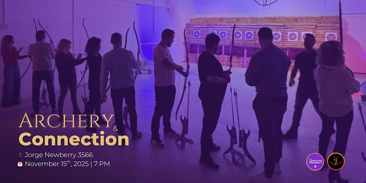 Archery & Connection Night \u2022\u2022\u2022 Noche de Arco & Conexi\u00f3n