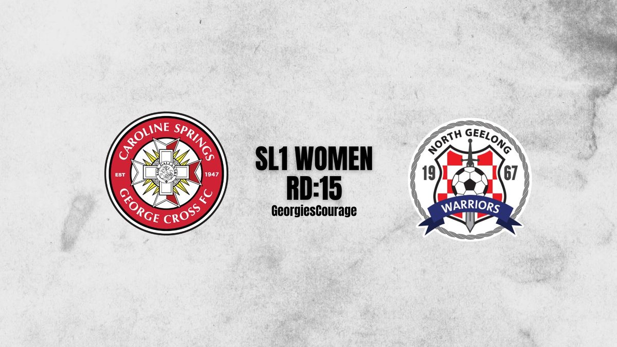 SL1 WOMEN | RD:15 | CSGCFC v North Geelong Warriors