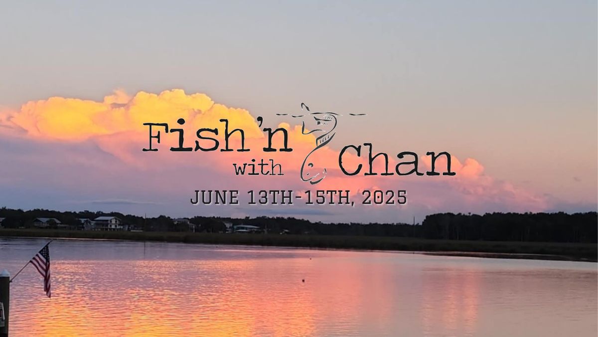 Fish'n with Chan 2025