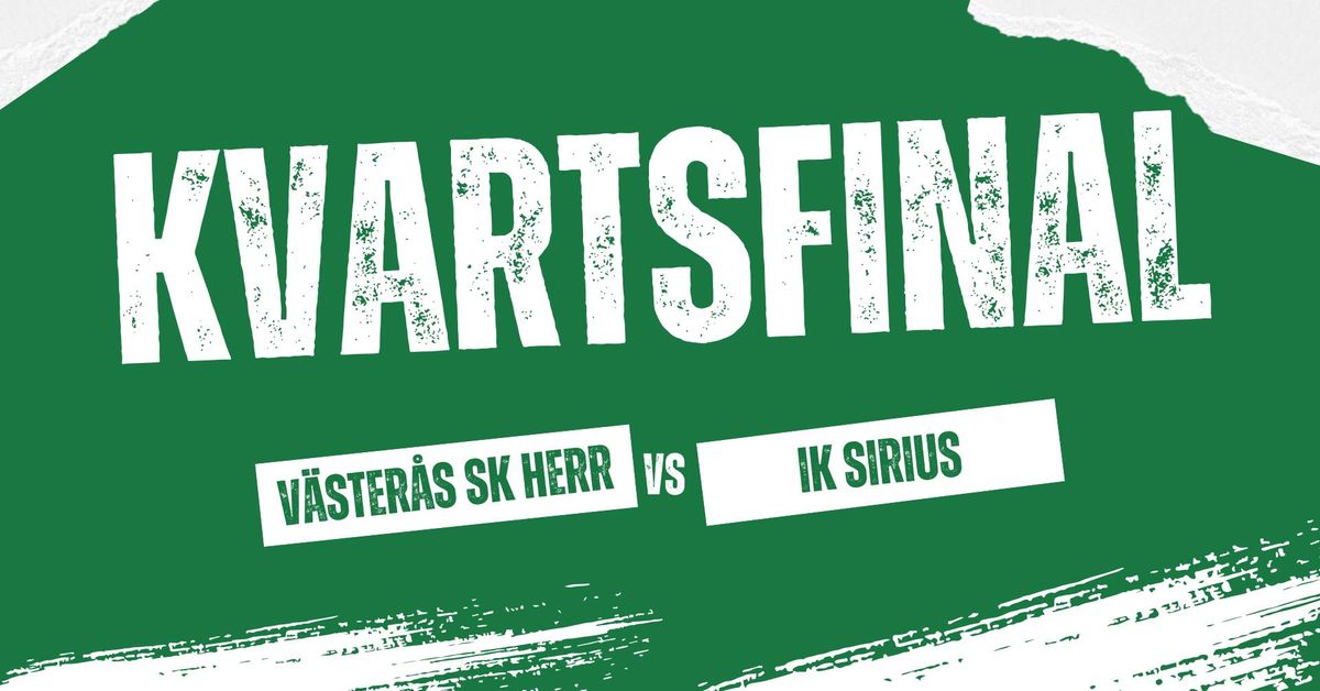 Kvartsfinal 2:5 | V\u00e4ster\u00e5s SK Herr - IK Sirius