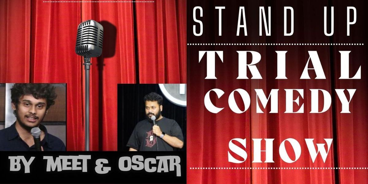 Stand Up Trial Comedy Show By Meet & Oscar