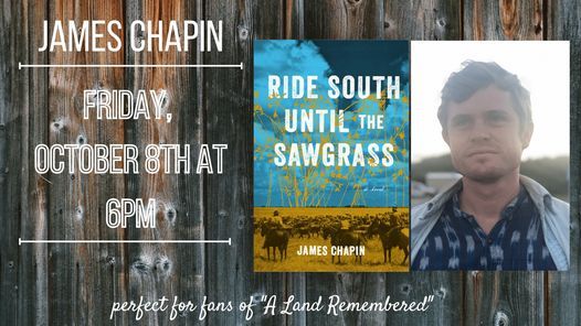 James Chapin presents RIDE SOUTH UNTIL THE SAWGRASS