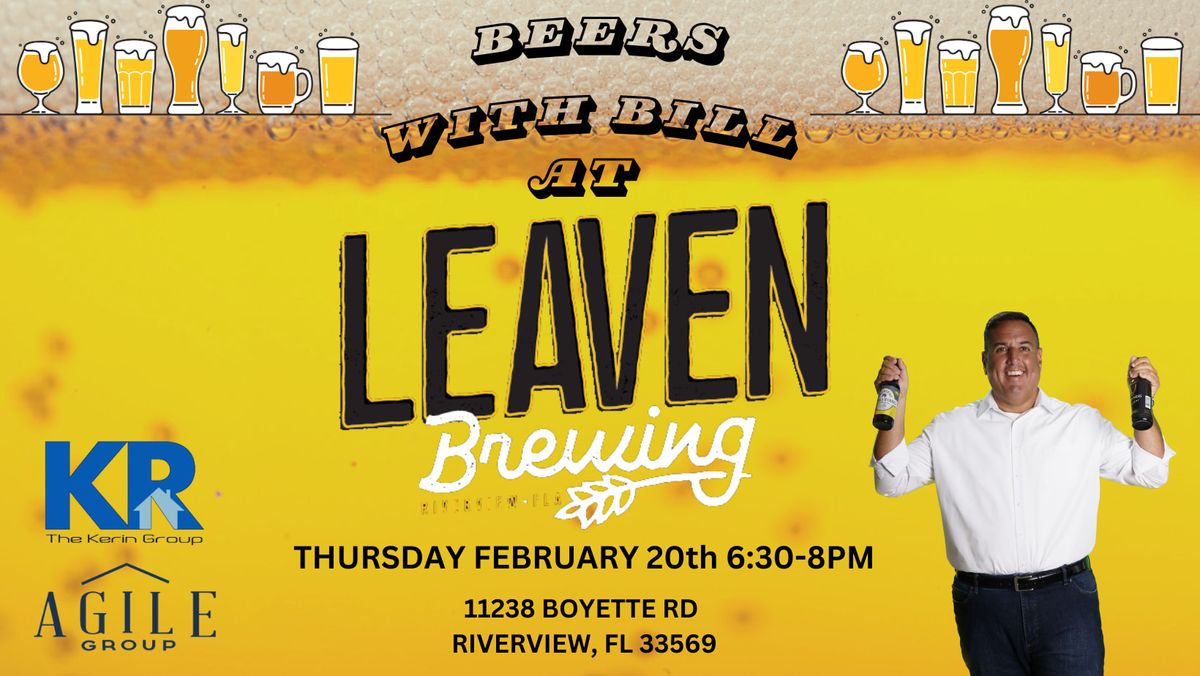 BEERS WITH BILL AT LEAVEN BREWING \ud83c\udf7a