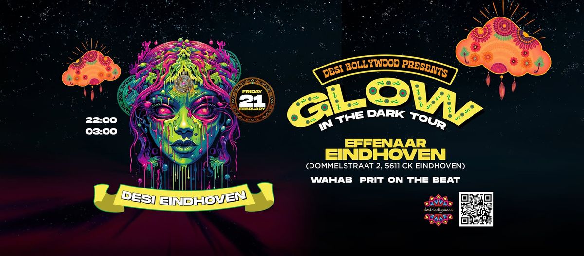 DESI - EINDHOVEN : GLOW IN THE DARK