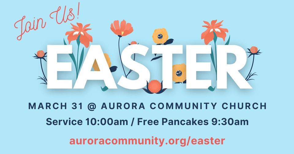 Easter at Aurora Community Church