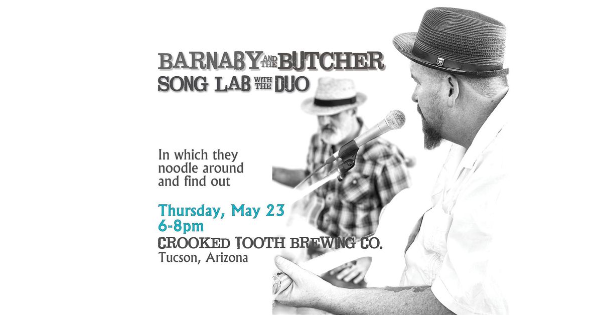 Barnaby and the Butcher, Song Lab w\/the Duo
