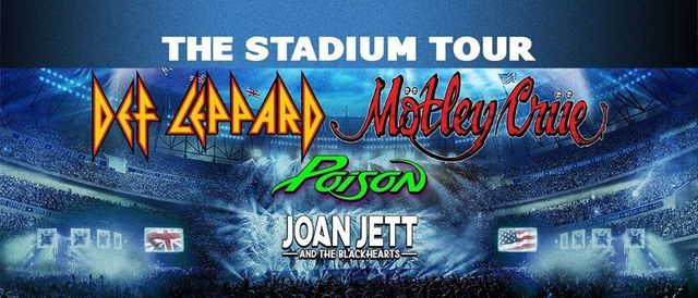 The Stadium Tour: Motley Crue, Def Leppard, Poison & Joan Jett