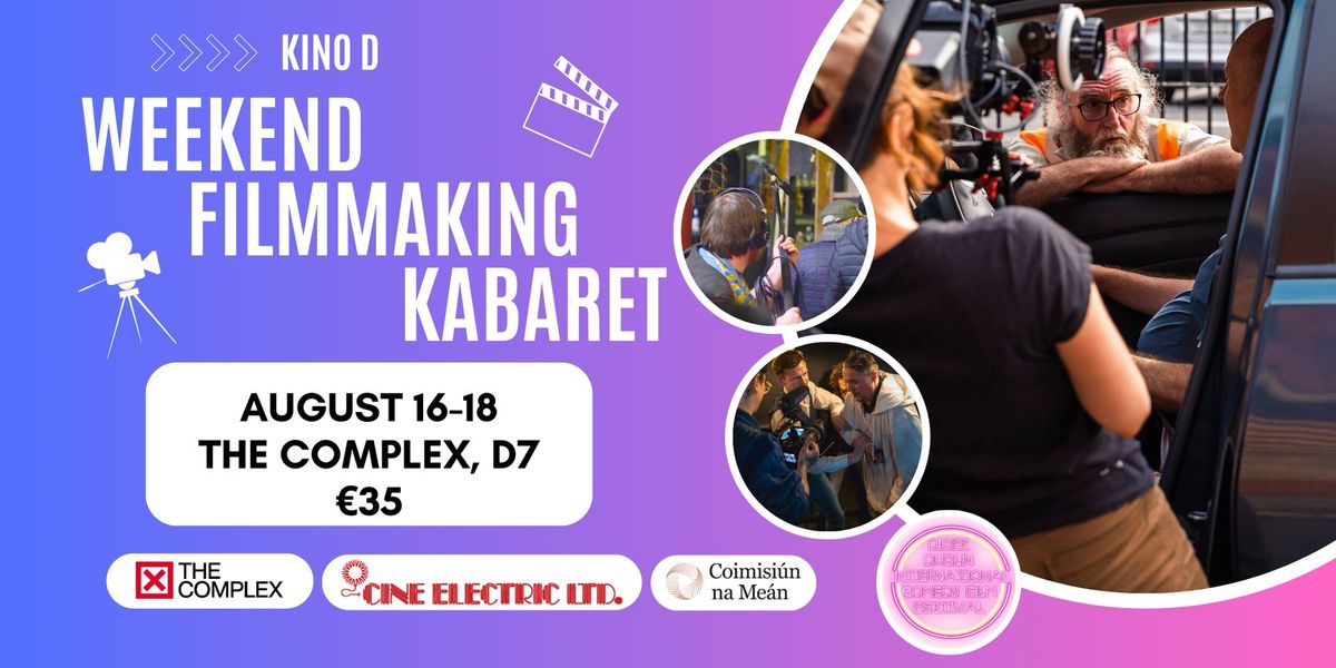 KinoD's August Weekend Filmmaking Kabaret