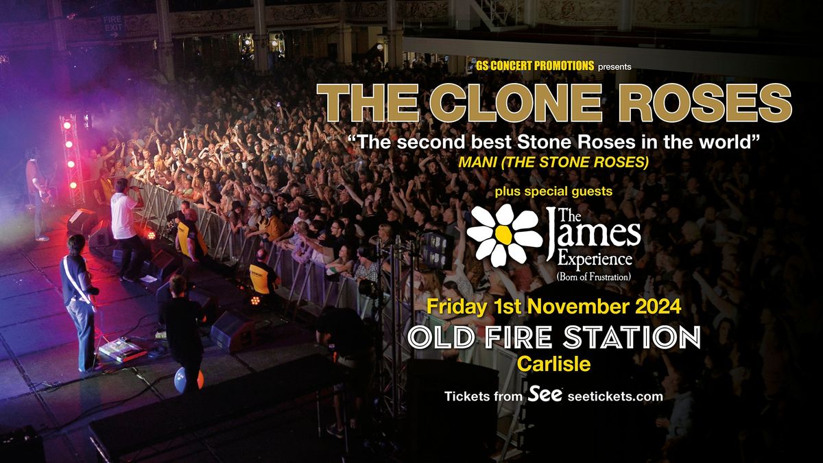 THE CLONE ROSES | THE JAMES EXPERIENCE @ OLD FIRE STATION CARLISLE