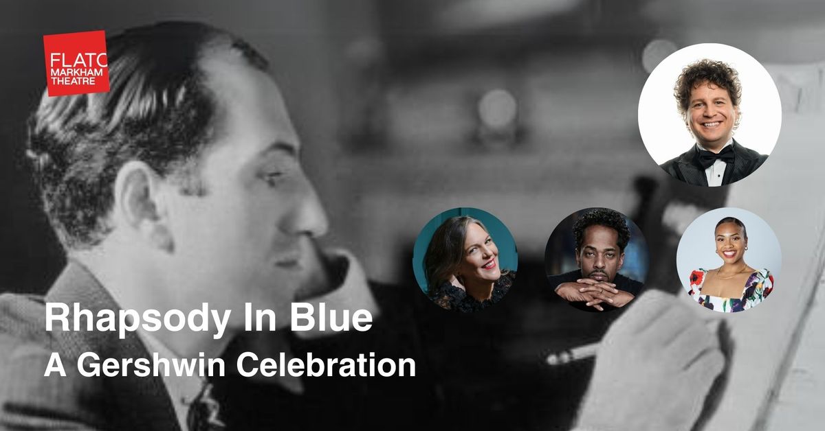 Rhapsody In Blue: A Gershwin Celebration