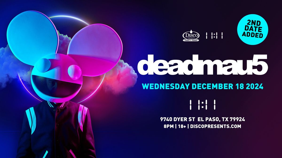 deadmau5 - 11:11 - El Paso, TX - 12.18+19.24