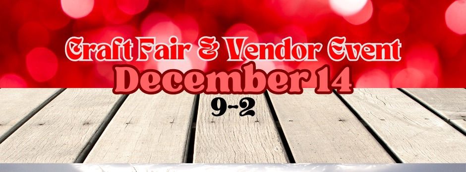 December 14 Craft Fair & Vendor Event with Santa