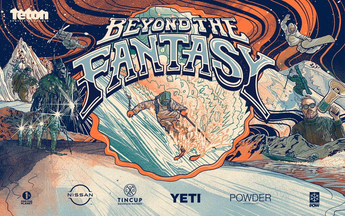 Teton Gravity Research presents: Beyond the Fantasy