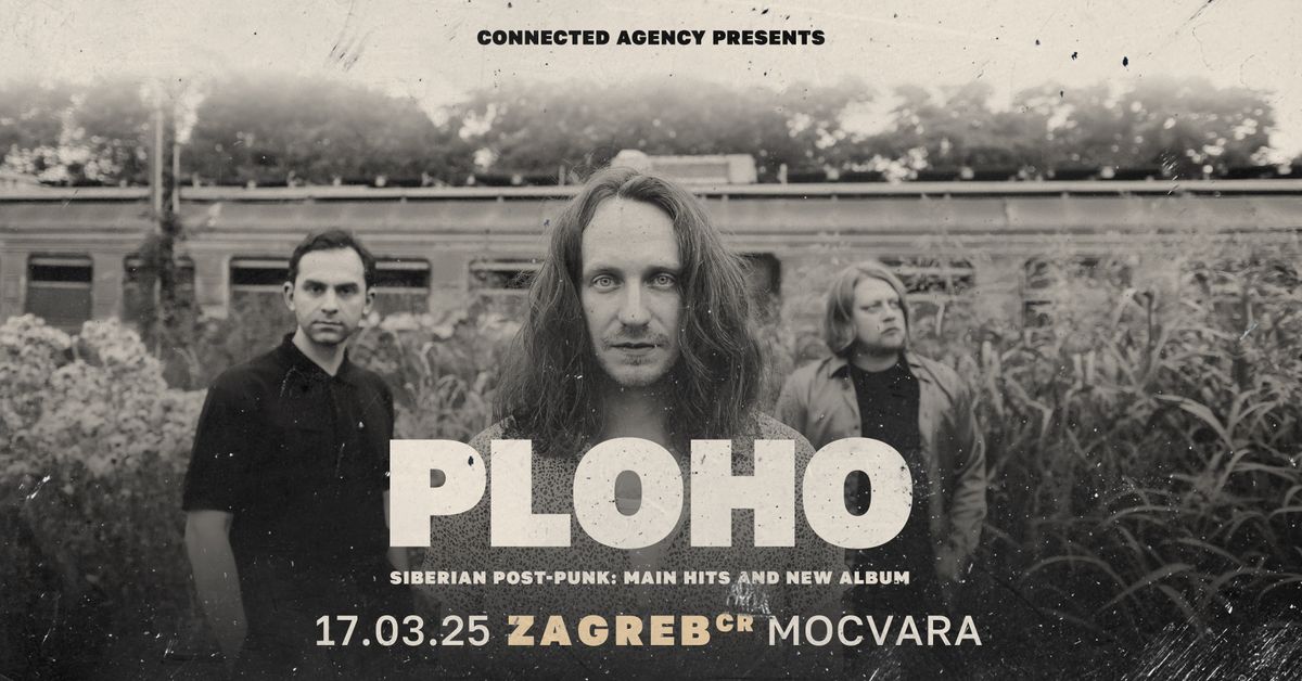 PLOHO \u2014 POST-PUNK FROM SIBERIA IN ZAGREB @MO\u010cVARA