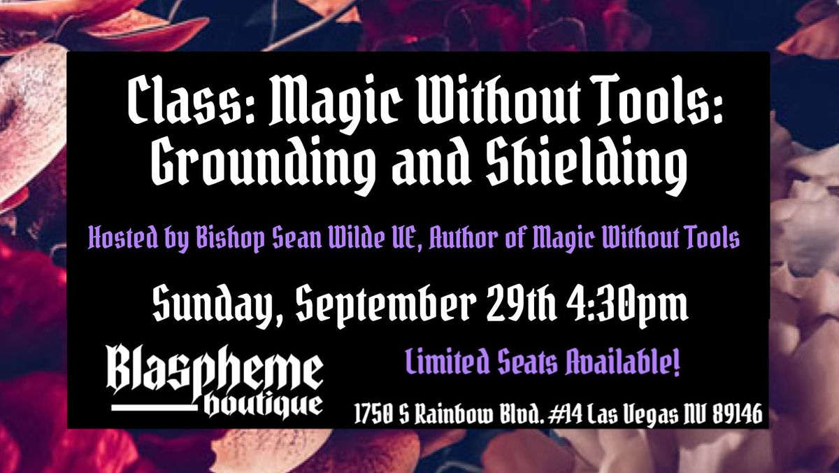 Magic Without Tools: Grounding and Shielding by Sean Wilde