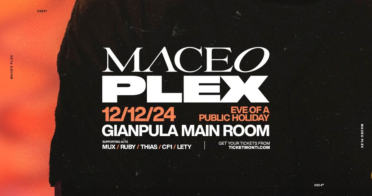 MACEO PLEX | GIANPULA MAIN ROOM | 12.12.24 EVE OF A PUBLIC HOLIDAY