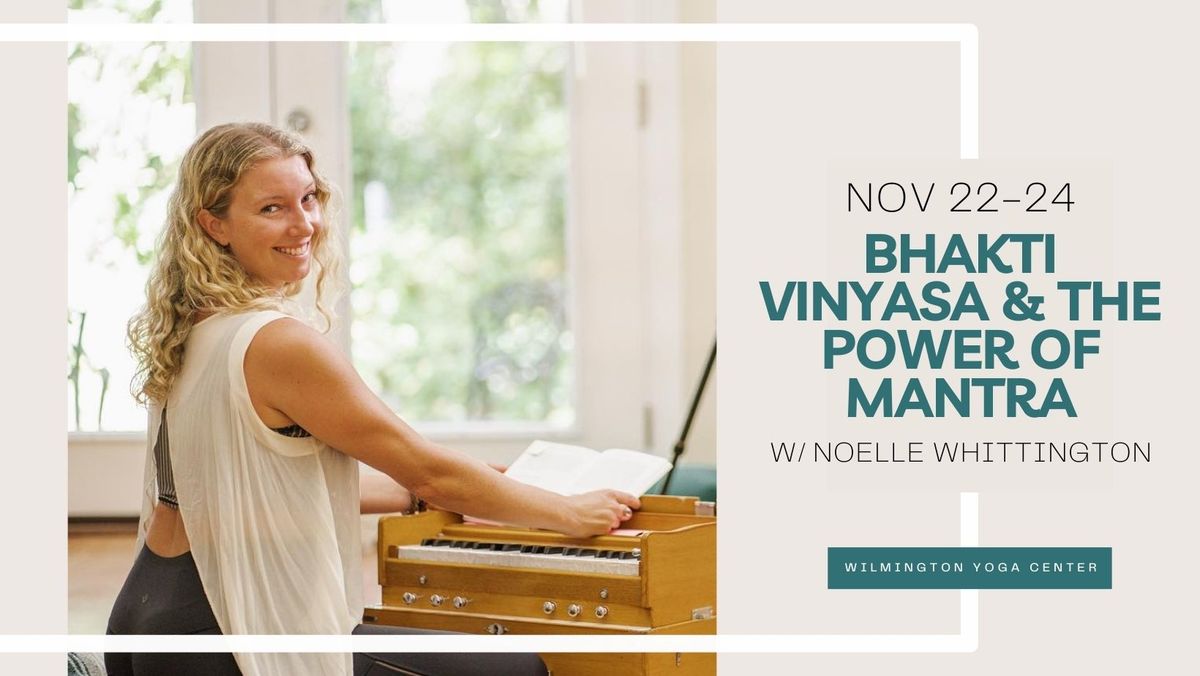 Bhakti Vinyasa & the Power of Mantra with Noelle Whittington, ERYT500