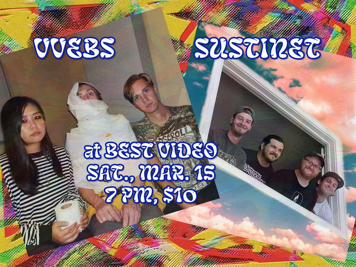 VVEBS, SUSTINET at Best Video Sat., Mar. 15, 7 PM