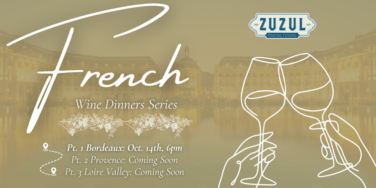 French Coastal Wine Dinner Series @ Zuzul