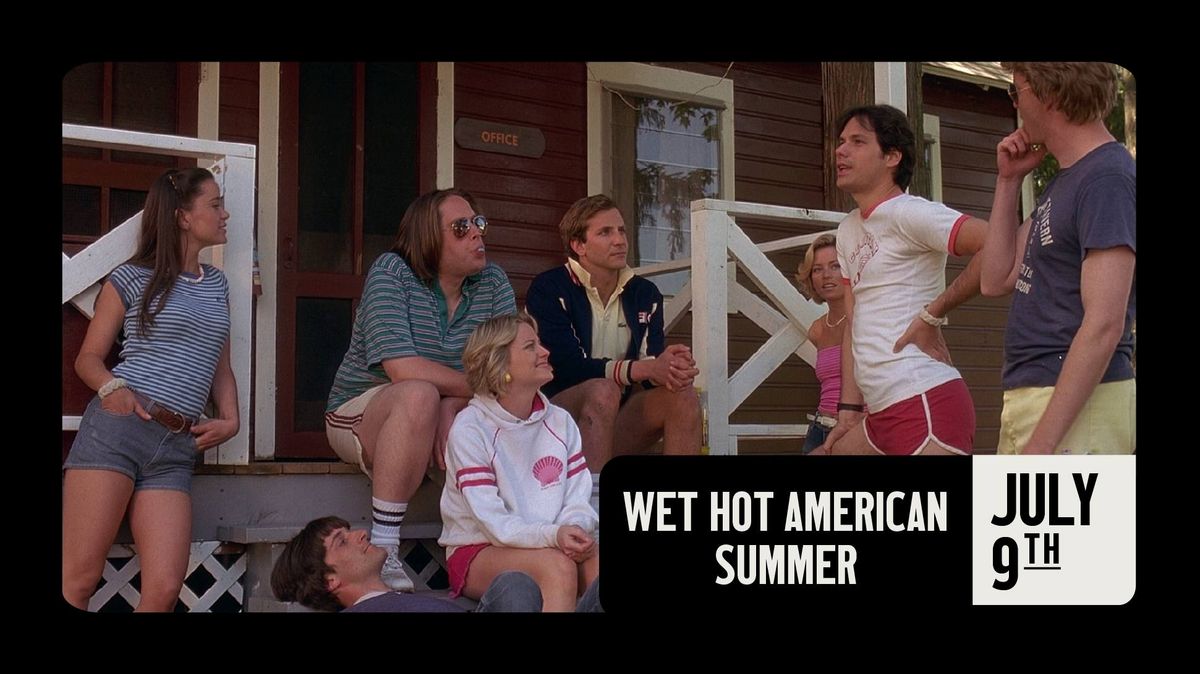 Wet Hot American Summer