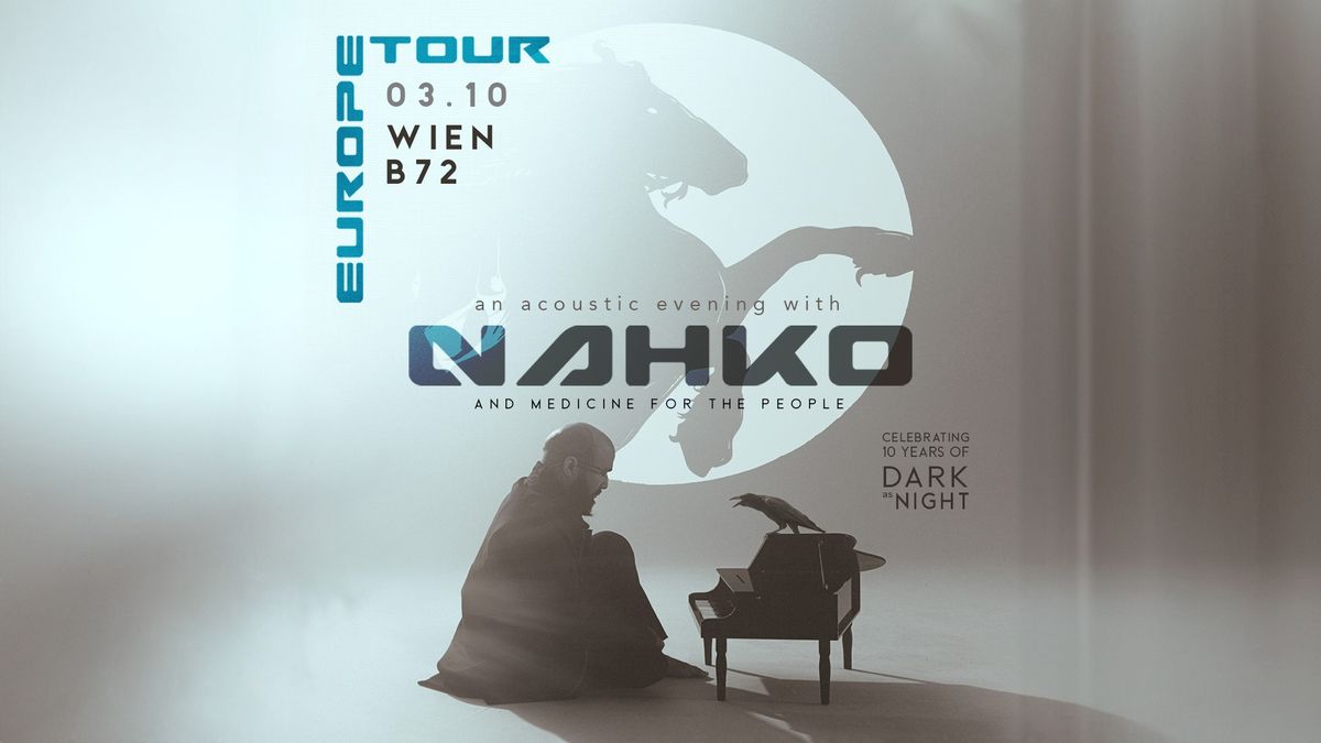 NAHKO - AN ACOUSTIC EVENING CELEBRATING 10 YEARS OF DARK AS NIGHT - VIENNA