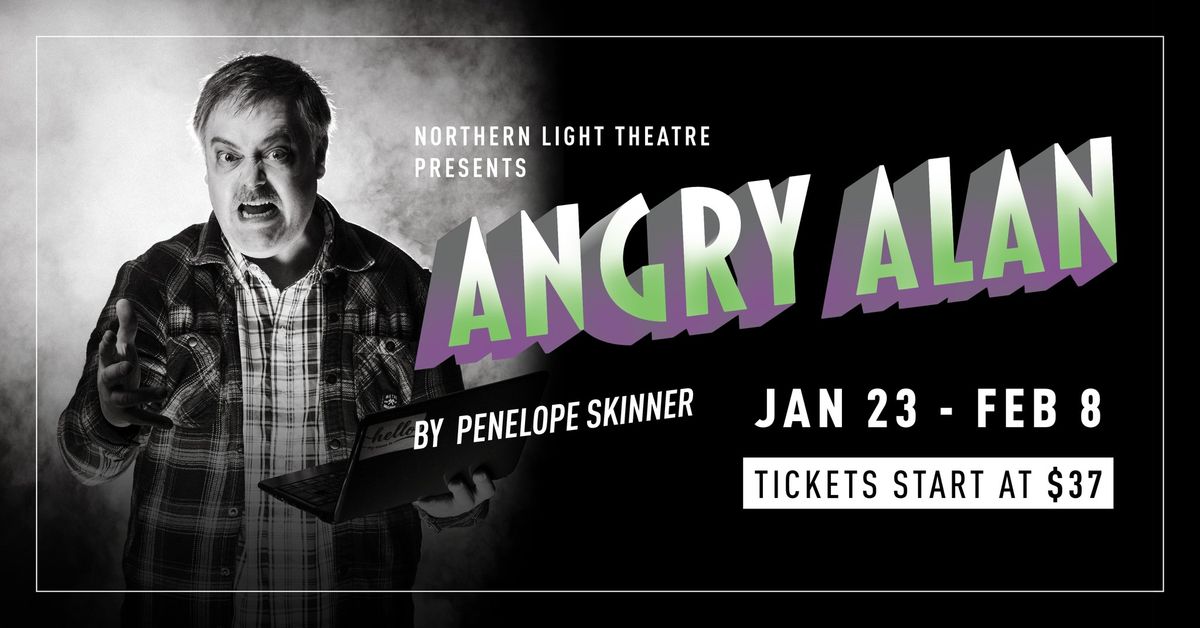 ANGRY ALAN presented by Northern Light Theatre