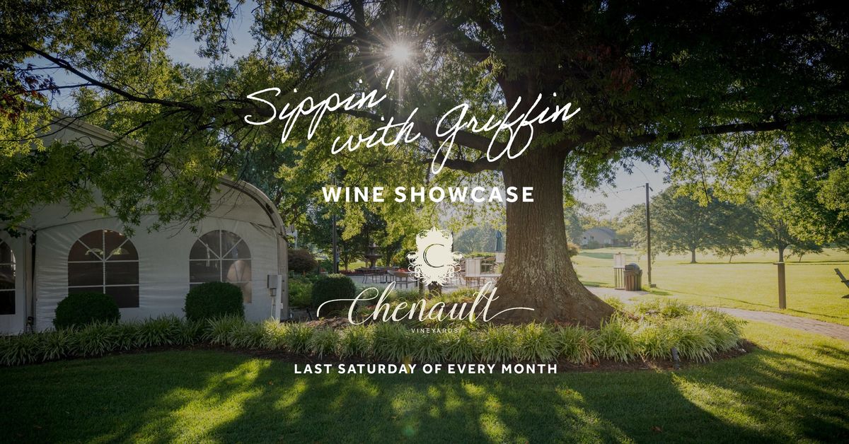 Sippin' With Griffin Wine Showcase w\/ Chenault Vineyards