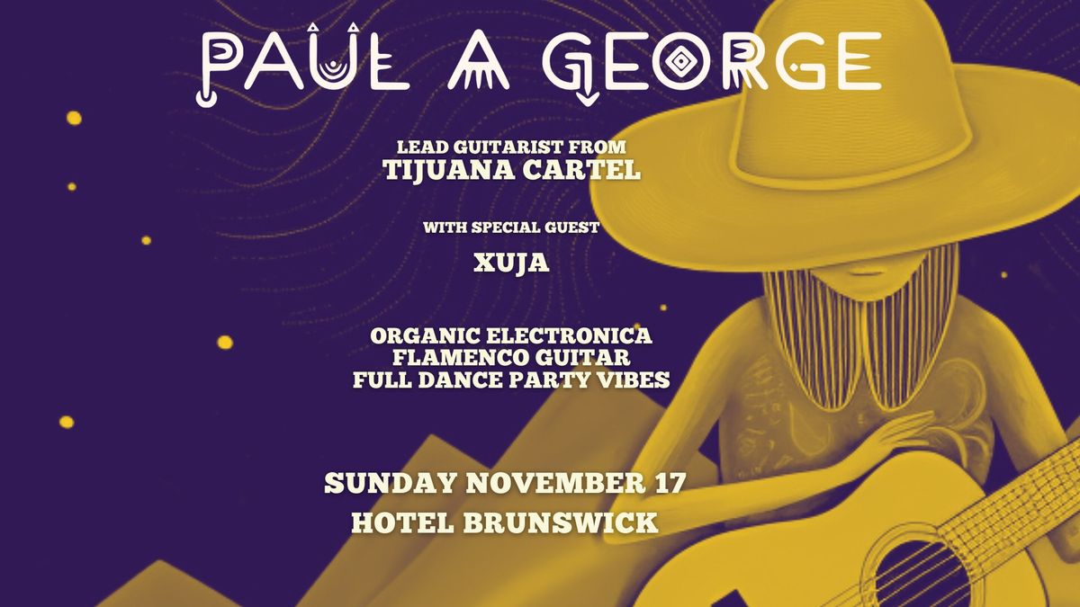 PAUL A. GEORGE (TIJUANA CARTEL) w\/ SPECIAL GUESTS 