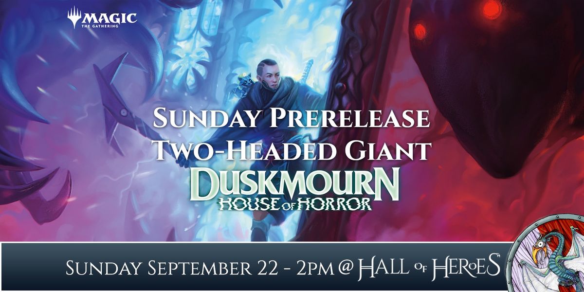 Magic The Gathering: Duskmourn - SUNDAY TWO HEADED GIANT