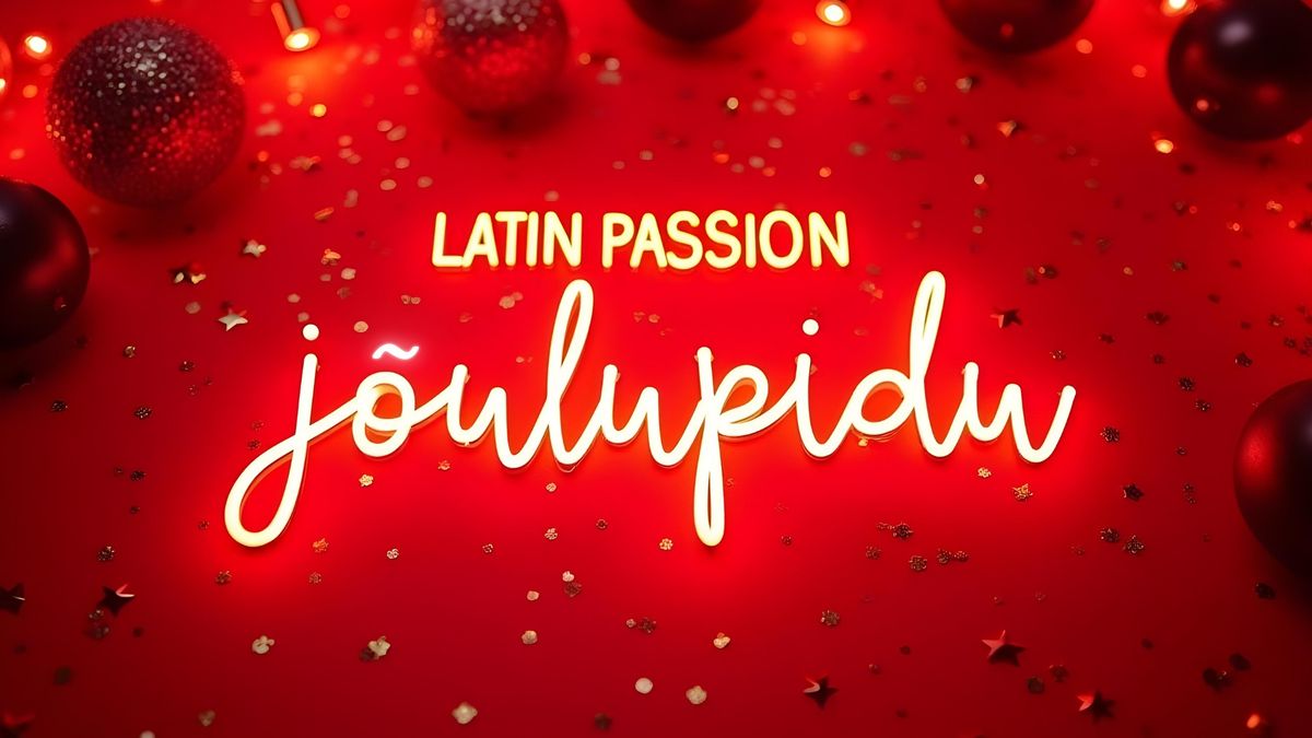 Latin Passioni J\u00d5ULUPIDU! \ud83c\udf84\ud83d\udd25