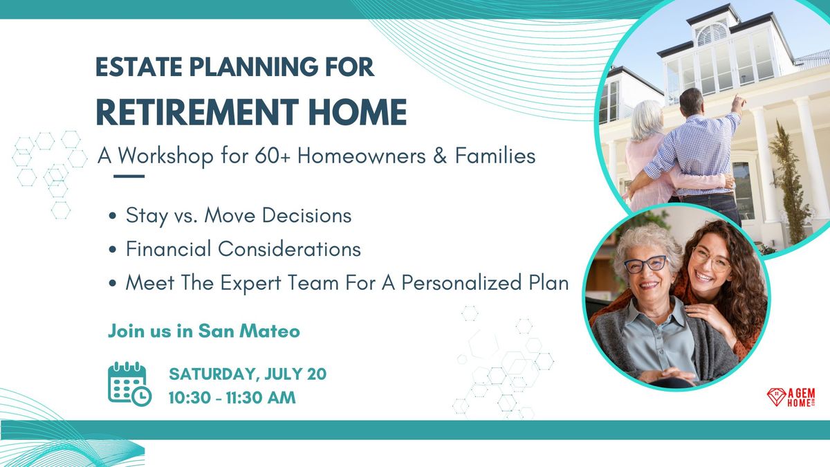 Estate Planning for Retirement Home: A Workshop for 60+ Homeowners & Families