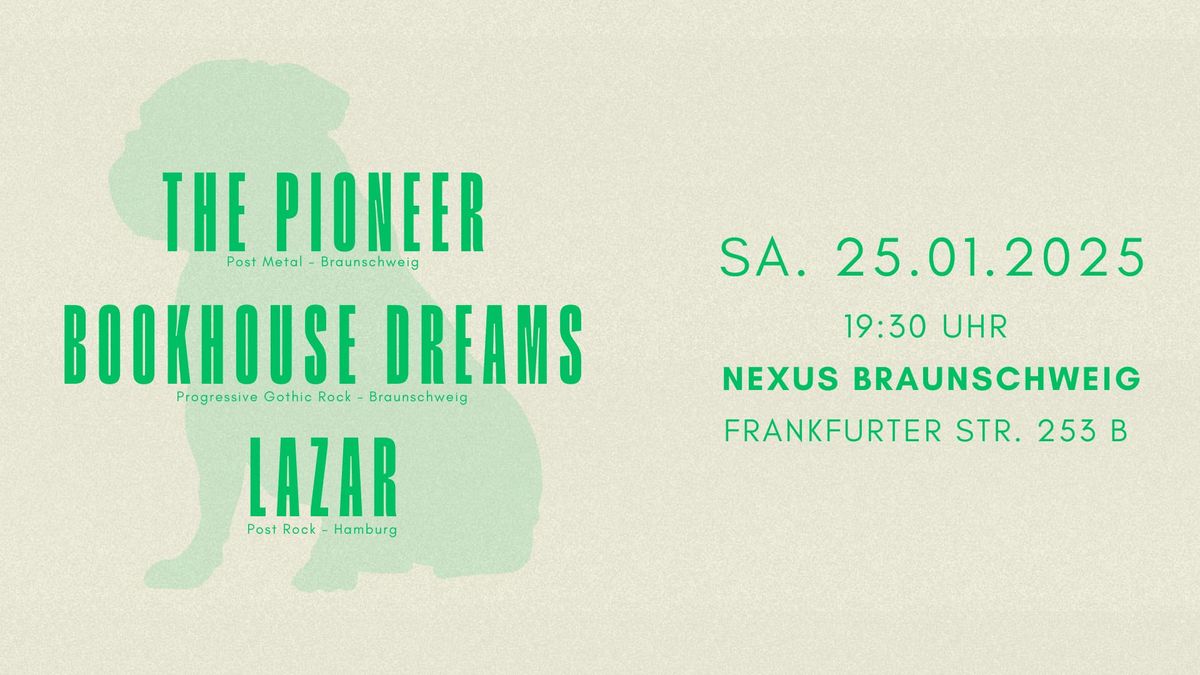 The Pioneer \/\/ Bookhouse Dreams \/\/  Lazar \/\/ Nexus Braunschweig