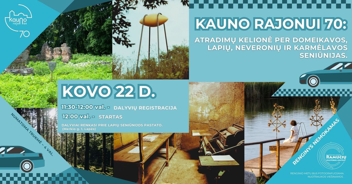 Kauno rajonui 70: atradim\u0173 kelion\u0117!