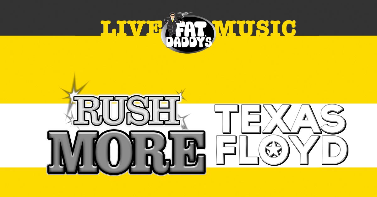 Rush MORE w\/Texas Floyd