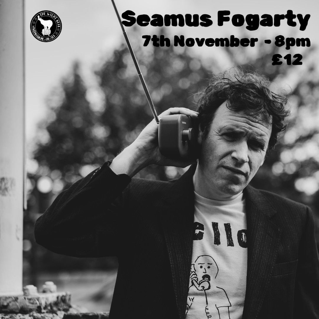 SEAMUS FOGARTY - Wight Bear Live - \u00a312 (Doors 7pm)