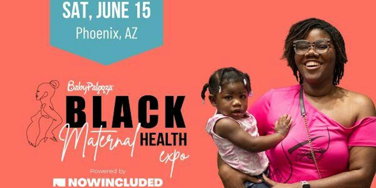 Black Maternal Health Expo | Phoenix, AZ
