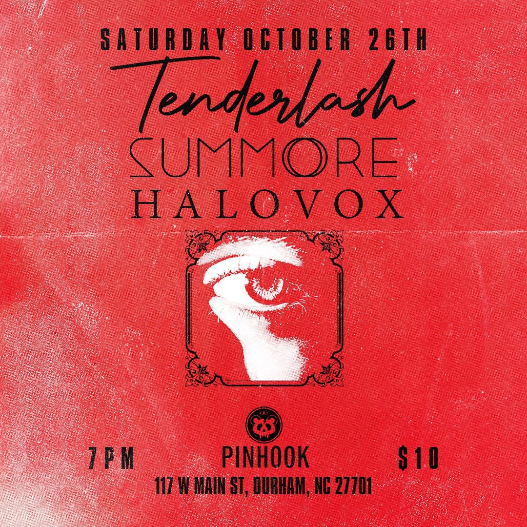 Tenderlash, Summore, Halovox at The Pinhook