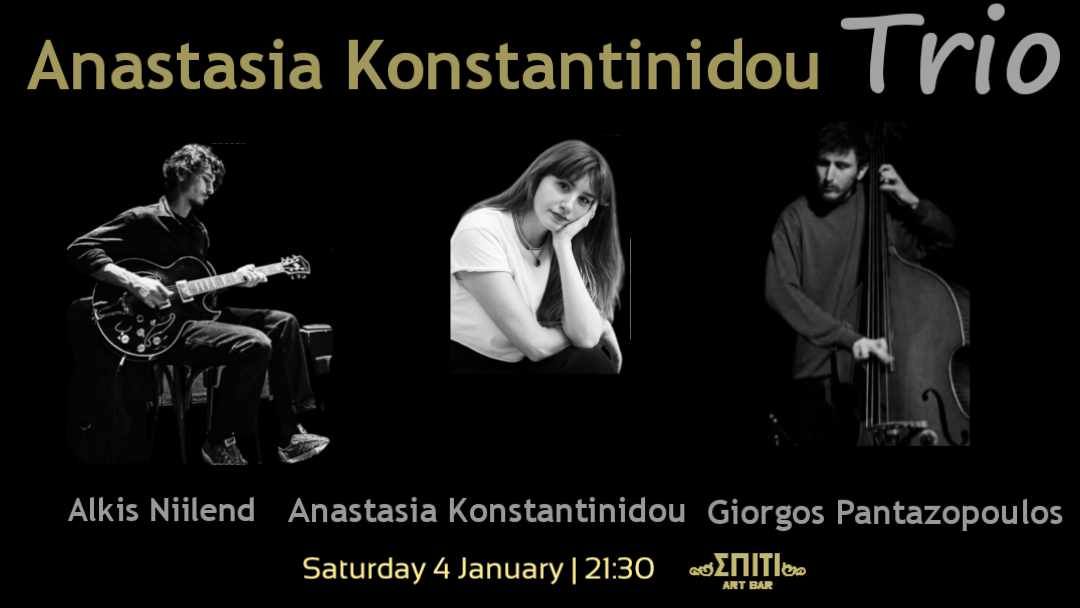 Anastasia Konstantinidou Trio live at Spiti Art Bar 