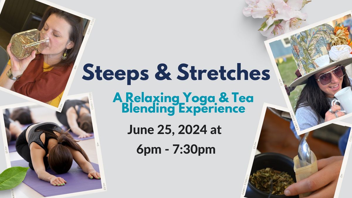 Steeps & Stretches: A Relaxing Yoga & Tea Blending Experience