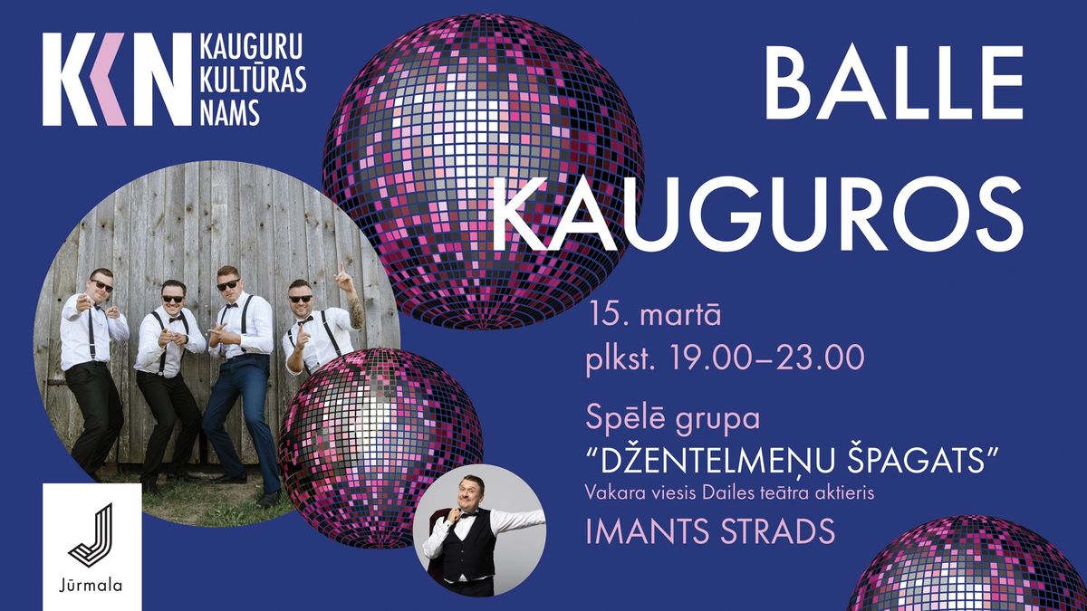 BALLE KAUGUROS sp\u0113l\u0113 grupa \u201cD\u017dENTLME\u0145U \u0160PAGATS\u201d