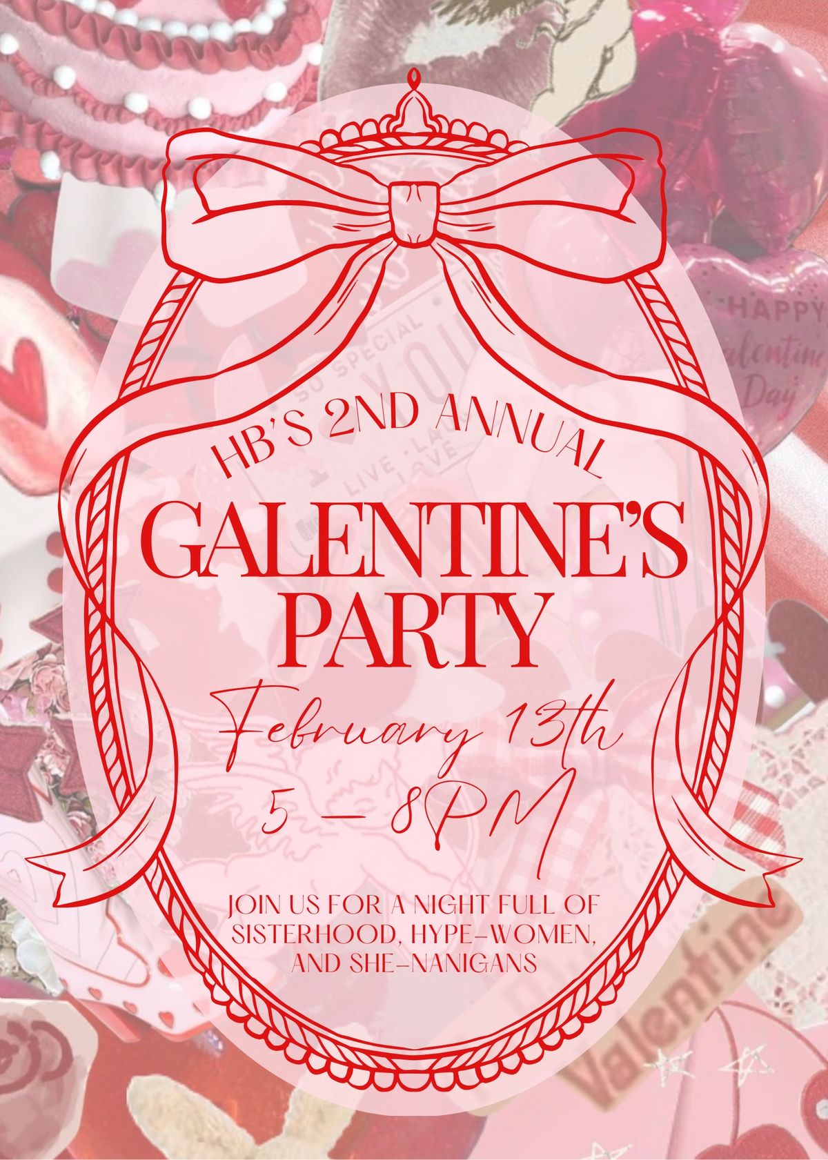 2ND ANNUAL GALENTINE\u2019S PARTY!