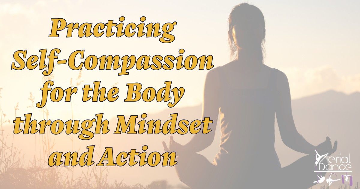 Practicing Self-Compassion for the Body through Mindset and Action