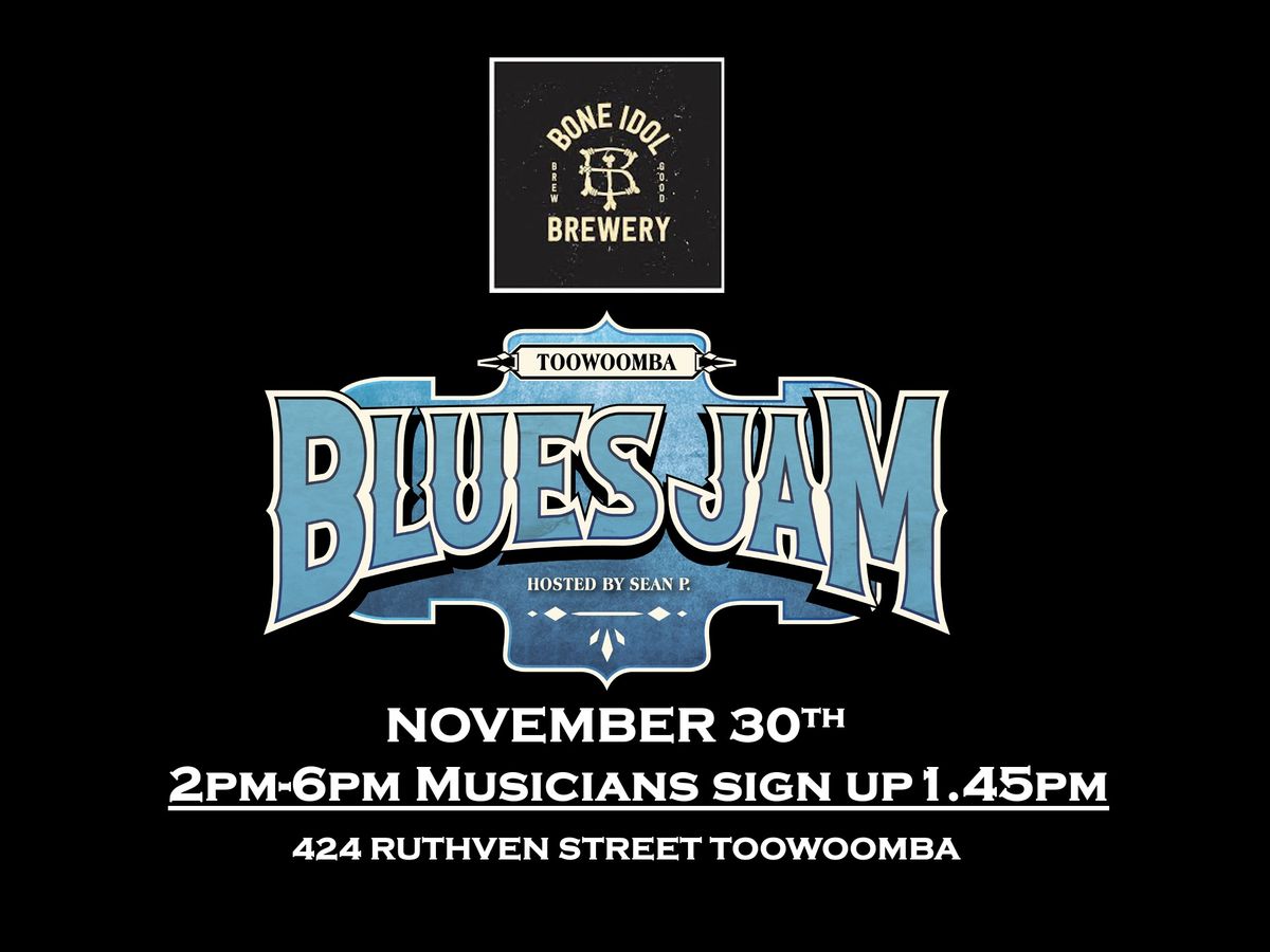 Toowoomba Blues Jam Hosted by Sean P. at Bone Idol Brewery Toowoomba