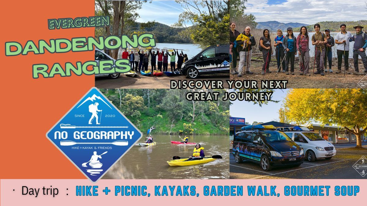 Evergreen DANDENONG RANGES: Day trip: Hike+Picnic, Kayaks, Gourmet Soup,