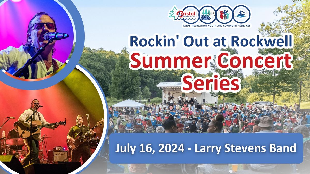 Rockin\u2019 Out at Rockwell Summer Concerts - Larry Stevens Band (Rock n\u2019 Roll, Adult Contemporary)